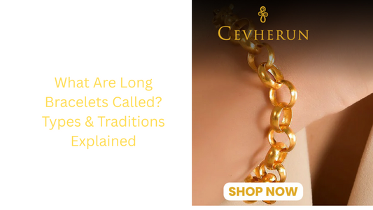 What Are Long Bracelets Called Types & Traditions Explained