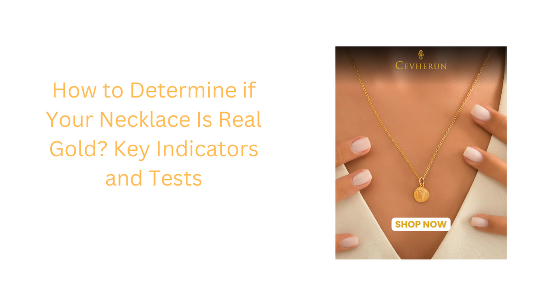 How to Determine if Your Necklace Is Real Gold? Key Indicators and Tests